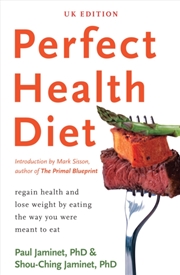 Buy Perfect Health Diet : Regain Health And Lose Weight By Eating The Way You Were Meant To Eat