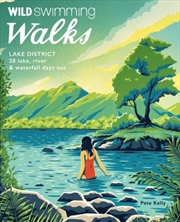 Buy Wild Swimming Walks Lake District : 28 Lake, River And Waterfall Days Out