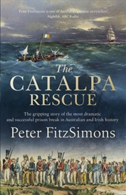 Buy The Catalpa Rescue : The Gripping Story Of The Most Dramatic And Successful Prison Story In Australi