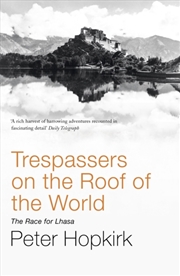 Buy Trespassers On The Roof Of The World : The Race For Lhasa