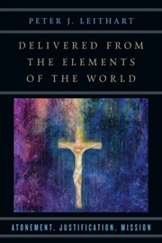 Buy Delivered From The Elements Of The World – Atonement, Justification, Mission