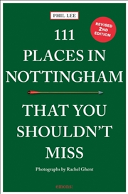 Buy 111 Places In Nottingham That You Shouldn't Miss