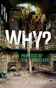 Buy Why? The Purpose Of The Universe