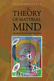Buy The Theory Of Material Mind : The Rediscovery Of Metaphysics