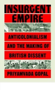 Buy Insurgent Empire : Anticolonial Resistance And British Dissent