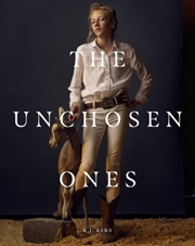 Buy R.J. Kern: The Unchosen Ones : Portraits Of An American Pastoral