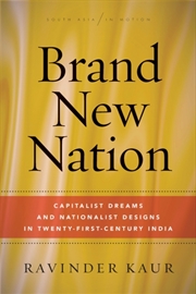 Buy Brand New Nation : Capitalist Dreams And Nationalist Designs In Twenty-First-Century India
