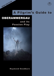 Buy A Pilgrim's Guide To Oberammergau And Its Passion Play