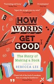 Buy How Words Get Good : The Story Of Making A Book