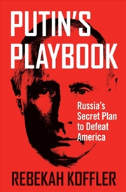 Buy Putin's Playbook : Russia's Secret Plan To Defeat America
