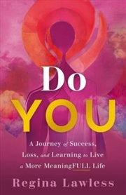 Buy Do You : A Journey Of Success, Loss, And Learning To Live A More Meaningfull Life