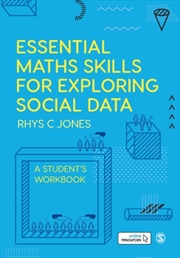 Buy Essential Maths Skills For Exploring Social Data : A Student's Workbook