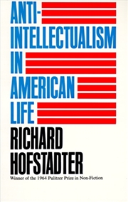 Buy Anti-Intellectualism In American Life