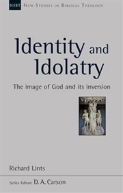 Buy Identity And Idolatry : The Image Of God And Its Inversion