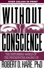 Buy Without Conscience : The Disturbing World Of The Psychopaths Among Us