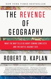 Buy The Revenge Of Geography : What The Map Tells Us About Coming Conflicts And The Battle Against Fate