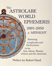 Buy The Astrolabe World Ephemeris : 2001-2050 At Midnight