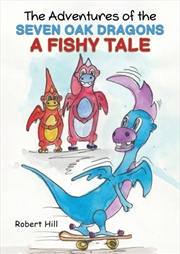 Buy The Adventures Of The Seven Oak Dragons: A Fishy Tale
