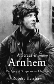 Buy A Street In Arnhem : The Agony Of Occupation And Liberation