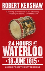 Buy 24 Hours At Waterloo : 18 June 1815