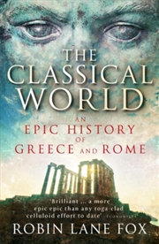 Buy The Classical World : An Epic History Of Greece And Rome