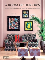 Buy A Room Of Her Own : Inside The Homes And Lives Of Creative Women
