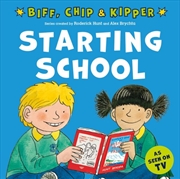 Buy Starting School (First Experiences With Biff, Chip & Kipper)