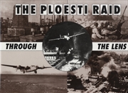Buy Ploesti Through The Lens