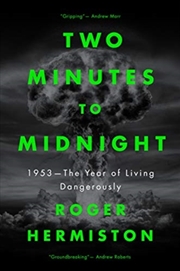 Buy Two Minutes To Midnight : 1953 - The Year Of Living Dangerously