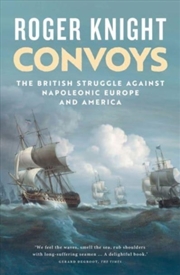 Buy Convoys : The British Struggle Against Napoleonic Europe And America