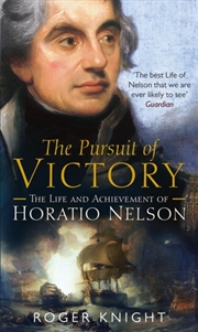 Buy The Pursuit Of Victory : The Life And Achievement Of Horatio Nelson