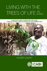 Buy Living With The Trees Of Life : A Practical Guide To Rebooting The Planet Through Tropical Agricultu
