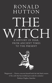 Buy The Witch : A History Of Fear, From Ancient Times To The Present
