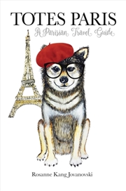 Buy Totes Paris : A Dog's Travel Guide