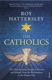 Buy The Catholics : The Church And Its People In Britain And Ireland, From The Reformation To The Presen