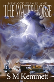 Buy Hemlock Soames And The Waterhorse