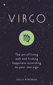 Buy Virgo : The Art Of Living Well And Finding Happiness According To Your Star Sign