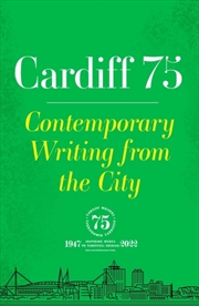 Buy Cardiff 75 : Contemporary Writing From The City