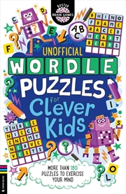 Buy Wordle Puzzles For Clever Kids : More Than 180 Puzzles To Exercise Your Mind