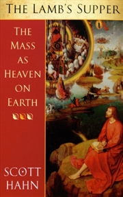 Buy The Lamb's Supper : The Mass As Heaven On Earth