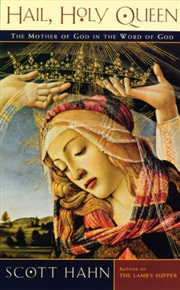 Buy Hail, Holy Queen : The Mother Of God In The Word Of God