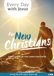 Buy Every Day With Jesus For New Christians : First Steps In The Christian Faith