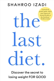 Buy The Last Diet : Discover The Secret To Losing Weight – For Good