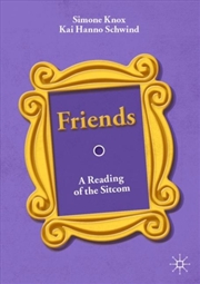 Buy Friends : A Reading Of The Sitcom