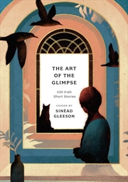 Buy The Art Of The Glimpse : 100 Irish Short Stories