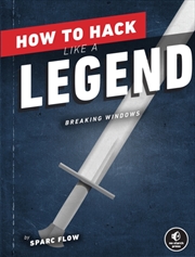 Buy How To Hack Like A Legend : Breaking Windows