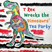 Buy T Rex Wrecks The Dinosaurs’ Tea Party