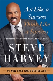Buy Act Like A Success, Think Like A Success : Discovering Your Gift And The Way To Life's Riches