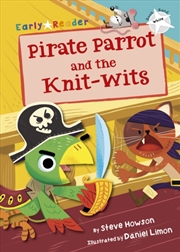 Buy Pirate Parrot And The Knit-Wits : (White Early Reader)