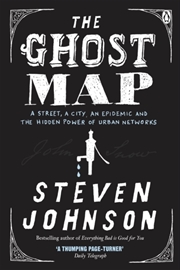Buy The Ghost Map : A Street, An Epidemic And The Hidden Power Of Urban Networks.
